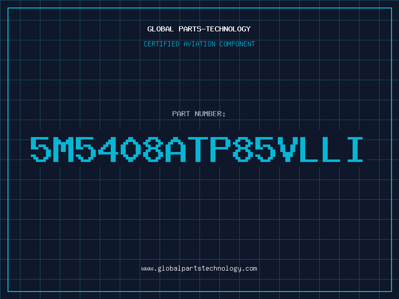 Aviation Part 5M5408ATP85VLLI