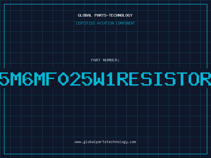Aviation Part 5M6MF025W1RESISTOR