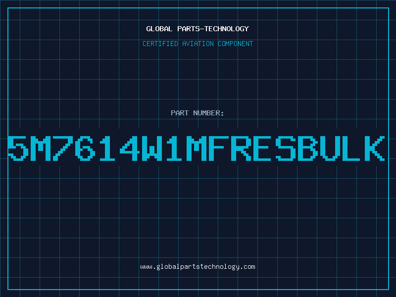 Aviation Part 5M7614W1MFRESBULK