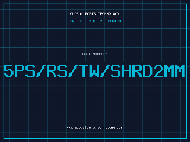 Aviation Part 5PS/RS/TW/SHRD2MM