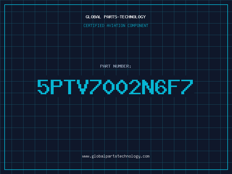 Aviation Part 5PTV7002N6F7