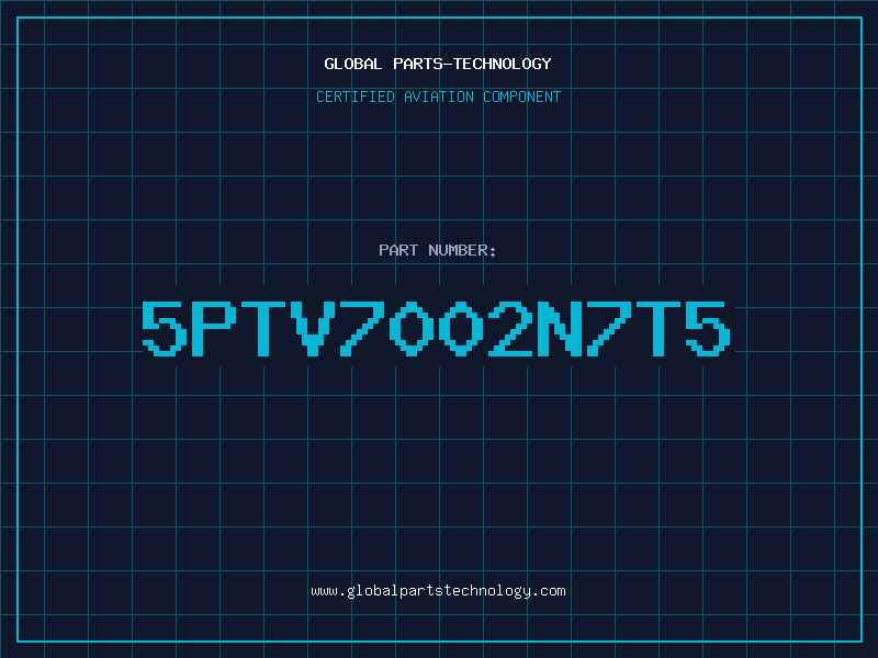 Aviation Part 5PTV7002N7T5