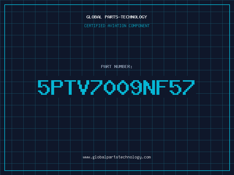 Aviation Part 5PTV7009NF57