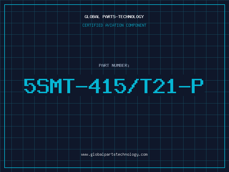 Aviation Part 5SMT-415/T21-P