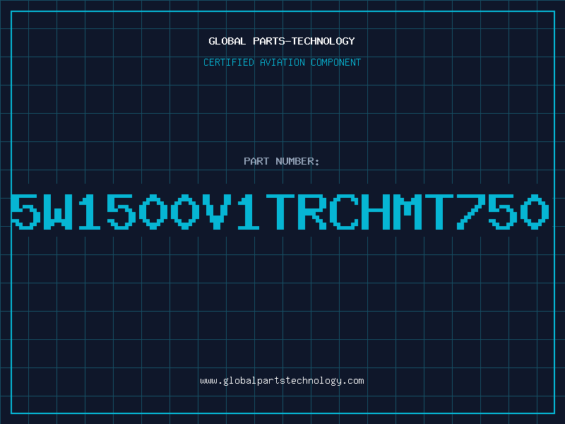 Aviation Part 5W1500V1TRCHMT750