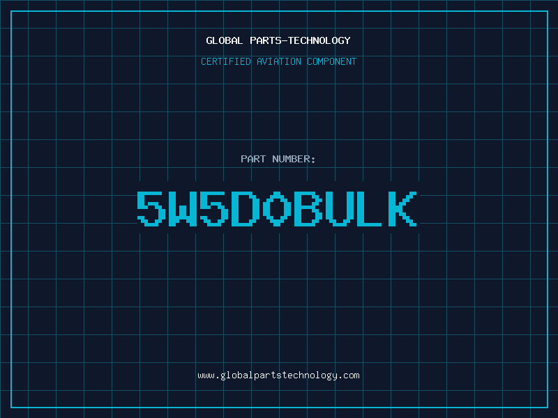 Aviation Part 5W5D0BULK
