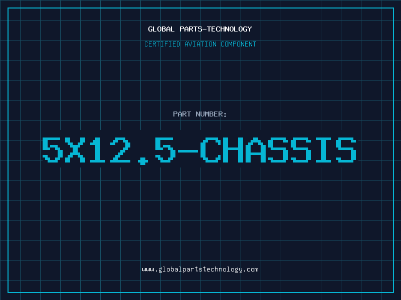 Aviation Part 5X12.5-CHASSIS