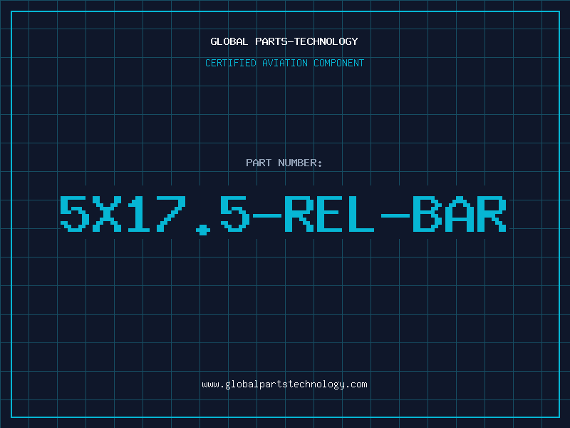 Aviation Part 5X17.5-REL-BAR