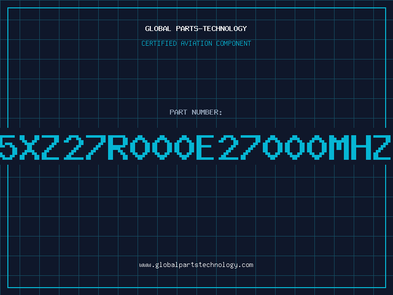 Aviation Part 5XZ27R000E27000MHZ