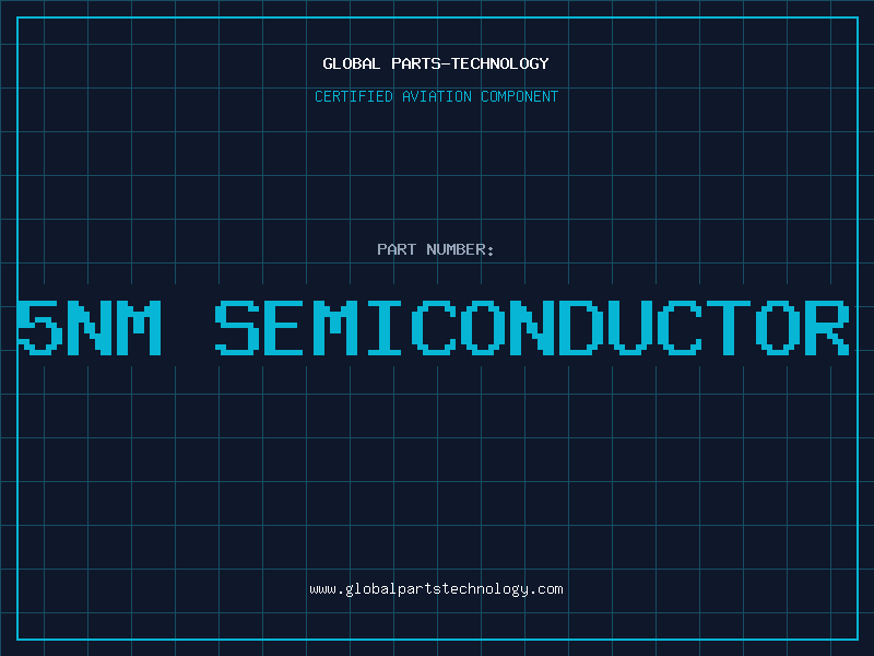 Aviation Part 5nm semiconductor