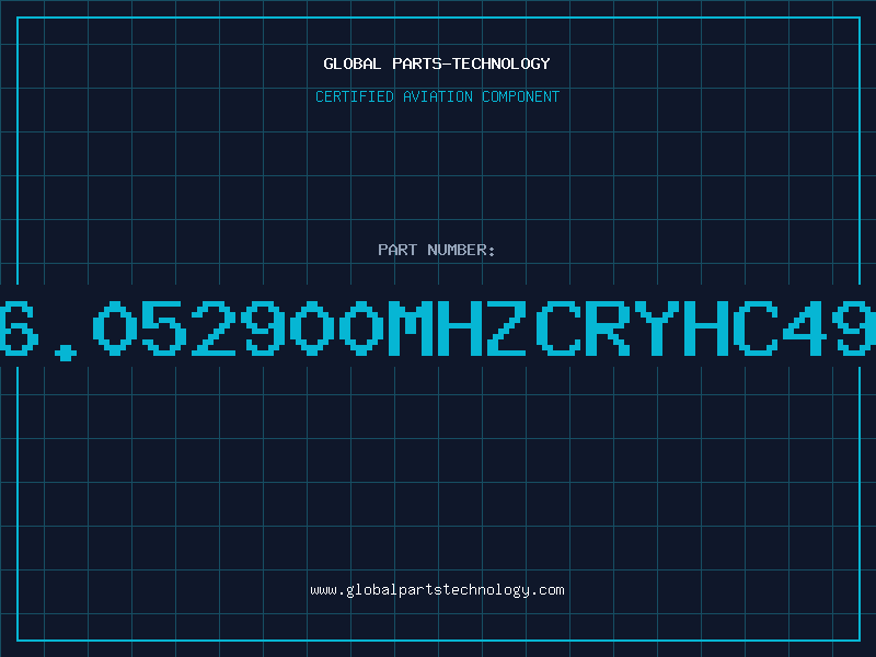 Aviation Part 6.052900MHZCRYHC49