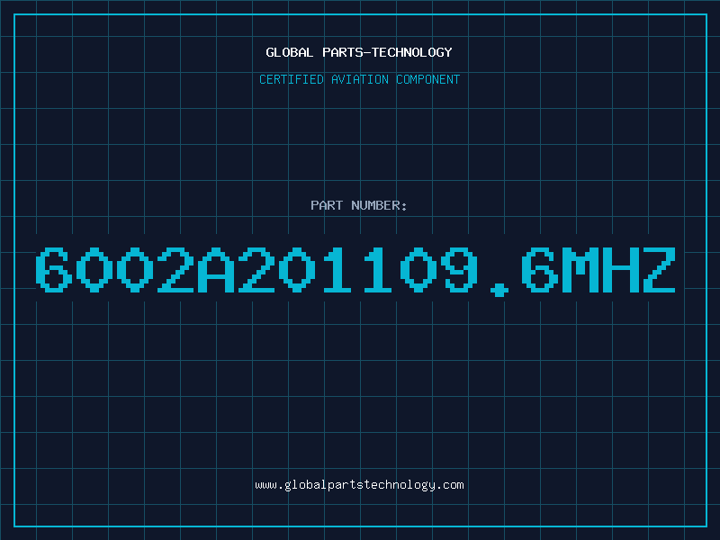 Aviation Part 6002A201109.6MHZ