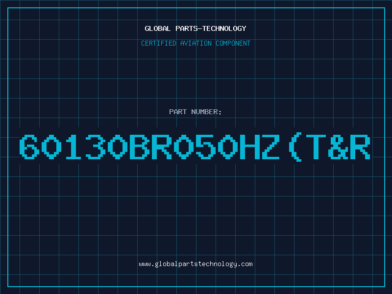 Aviation Part 60130BR050HZ(T&R