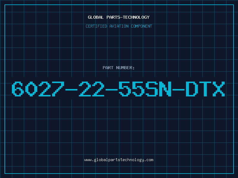 Aviation Part 6027-22-55SN-DTX