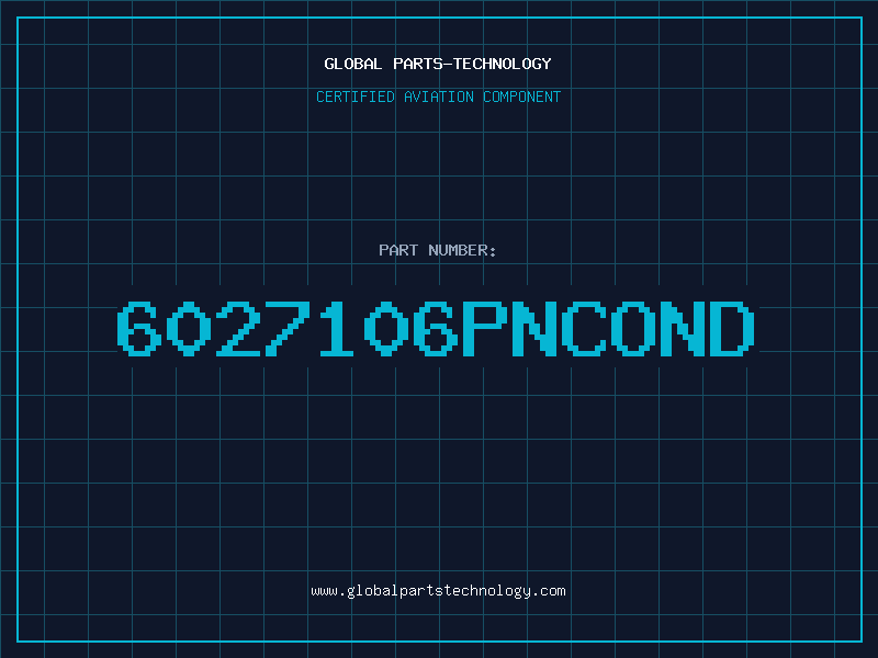 Aviation Part 6027106PNCOND