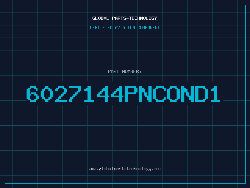 Aviation Part 6027144PNCOND1