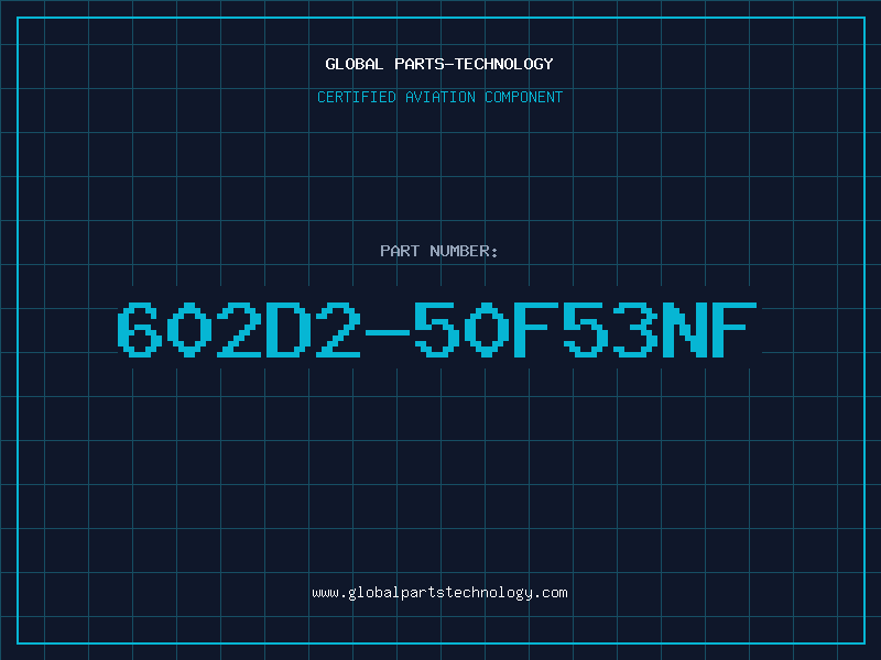 Aviation Part 602D2-50F53NF