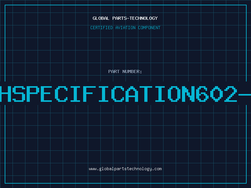 Aviation Part 602FHSPECIFICATION602-4604