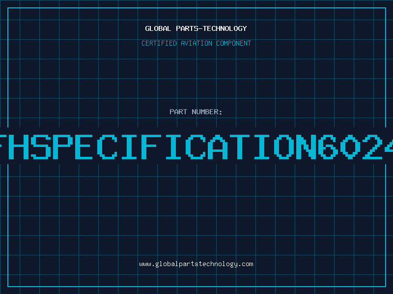 Aviation Part 602FHSPECIFICATION6024604