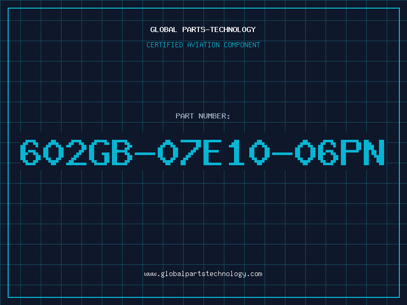 Aviation Part 602GB-07E10-06PN
