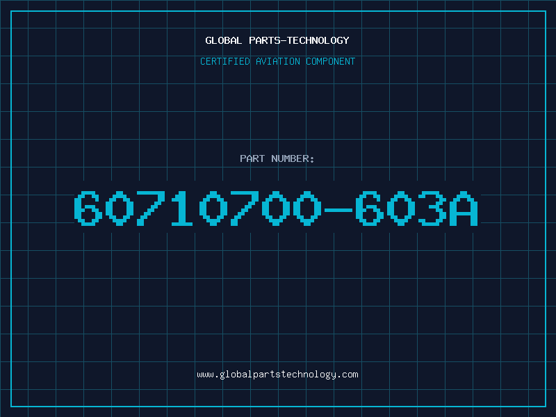Aviation Part 60710700-603A