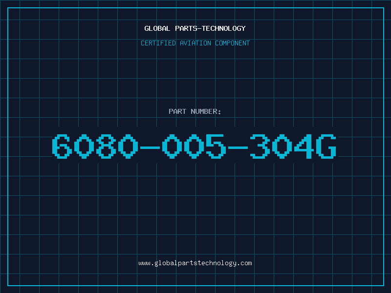 Aviation Part 6080-005-304G