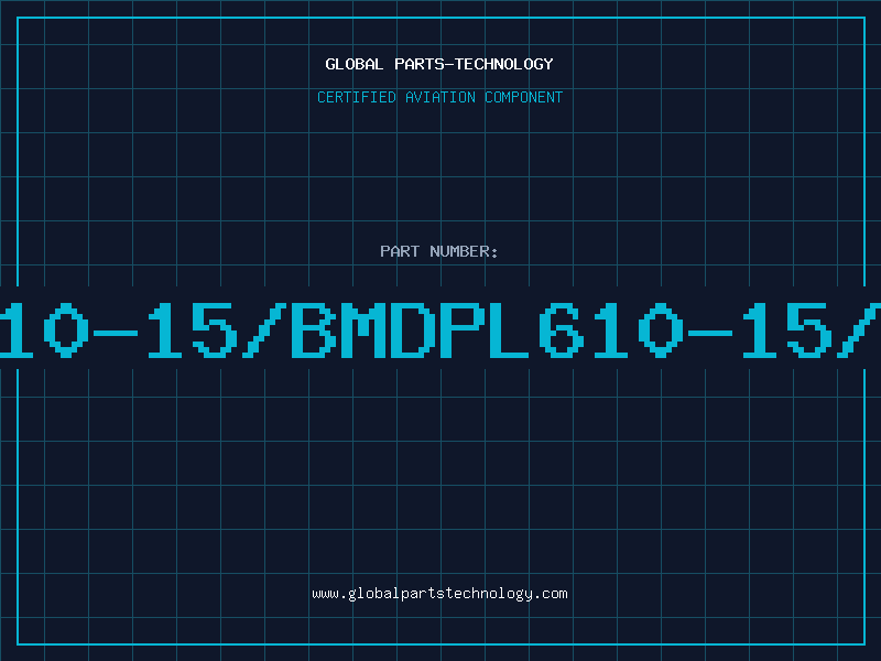 Aviation Part 610-15/BMDPL610-15/B