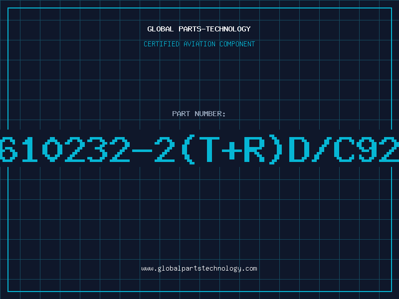 Aviation Part 610232-2(T+R)D/C92
