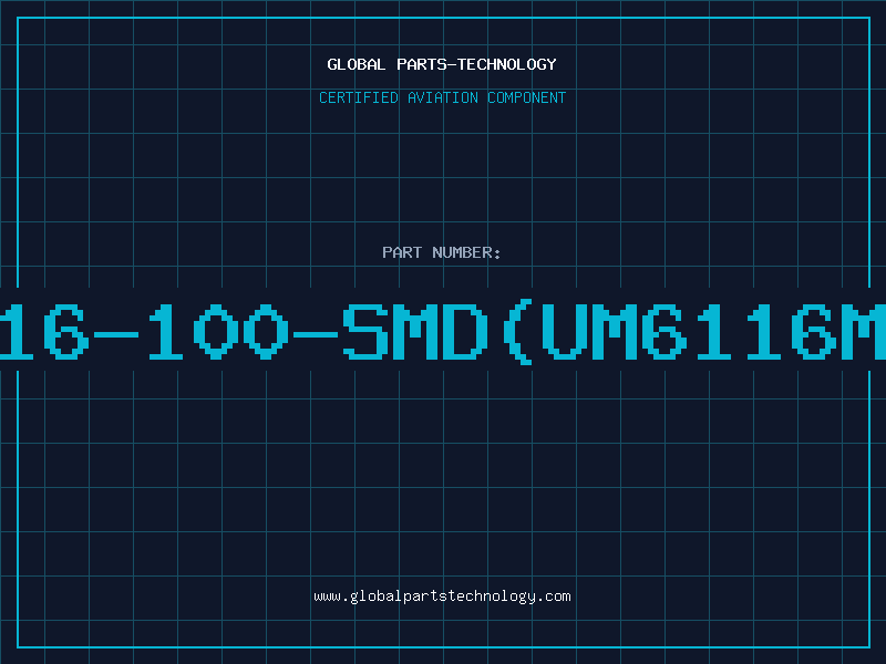 Aviation Part 6116-100-SMD(UM6116M-2