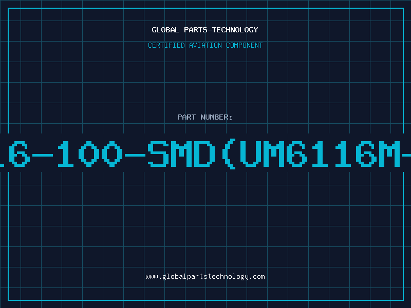 Aviation Part 6116-100-SMD(UM6116M-2L