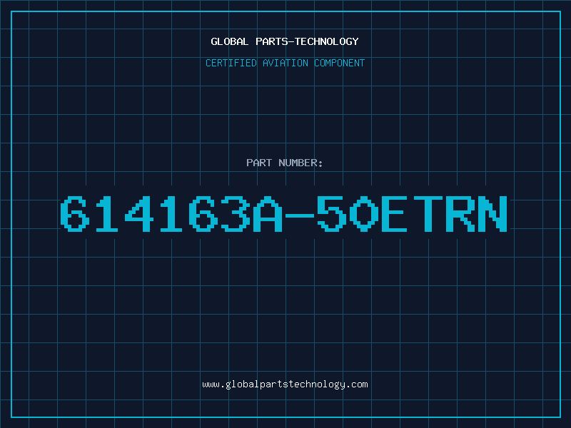 Aviation Part 614163A-50ETRN