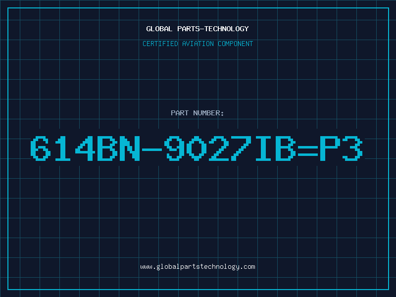 Aviation Part 614BN-9027IB=P3