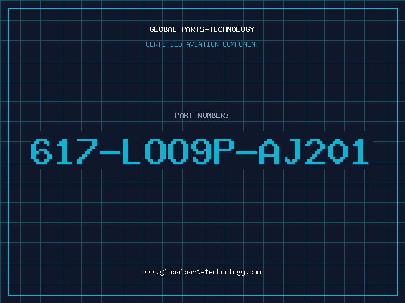 Aviation Part 617-LOO9P-AJ201