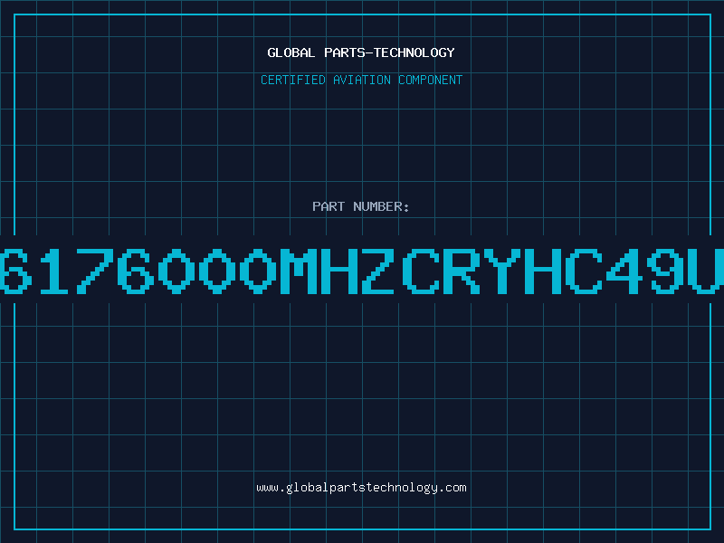 Aviation Part 6176000MHZCRYHC49U