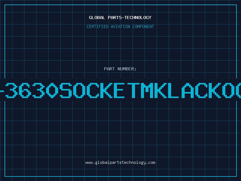 Aviation Part 622-3630SOCKETMKLACKOCHMI