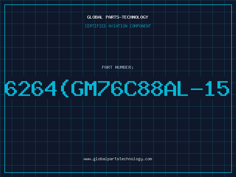 Aviation Part 6264(GM76C88AL-15