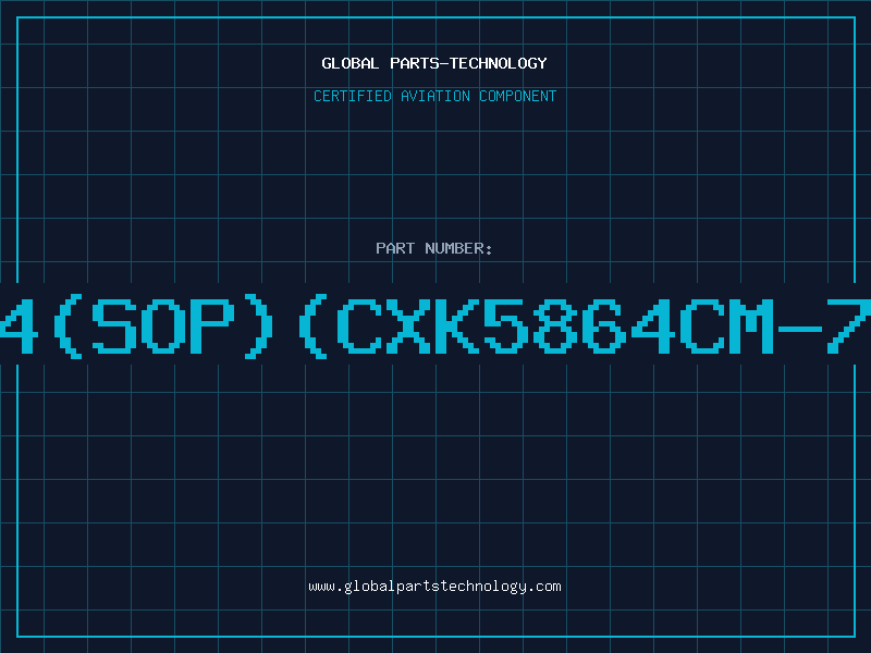 Aviation Part 6264(SOP)(CXK5864CM-70LL