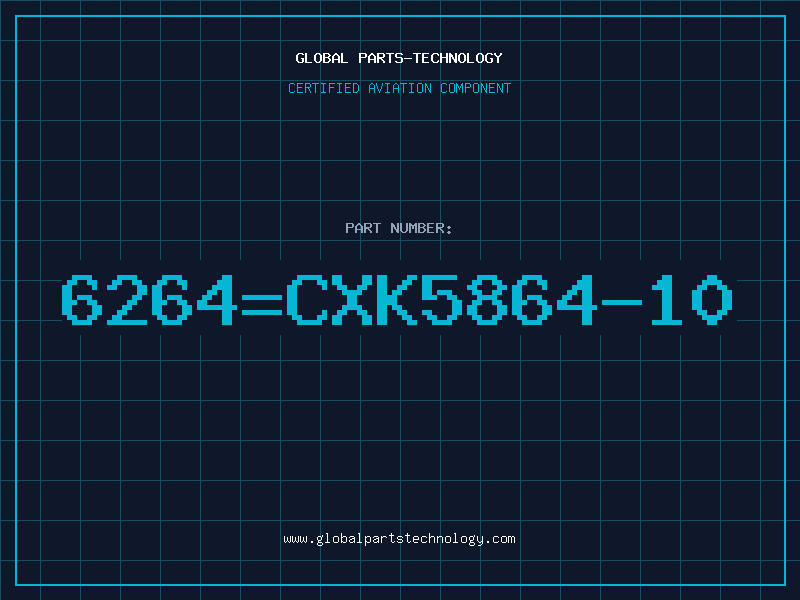 Aviation Part 6264=CXK5864-10