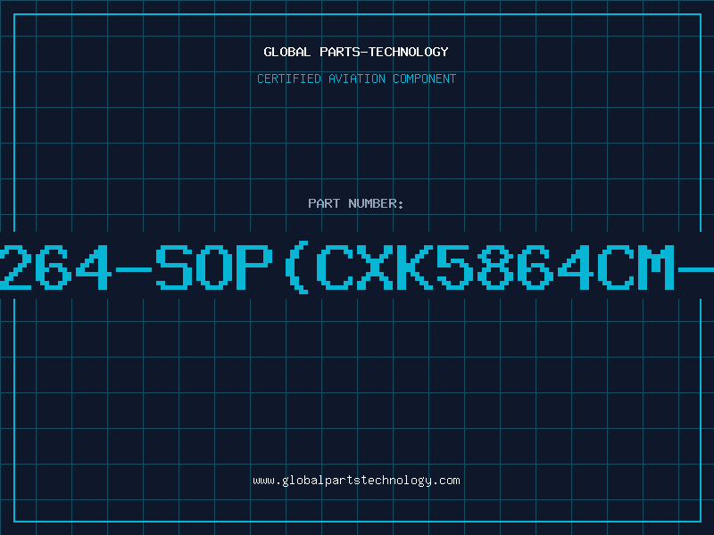 Aviation Part 6264-SOP(CXK5864CM-7