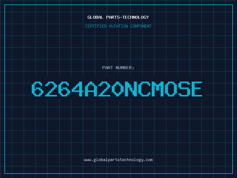 Aviation Part 6264A20NCMOSE