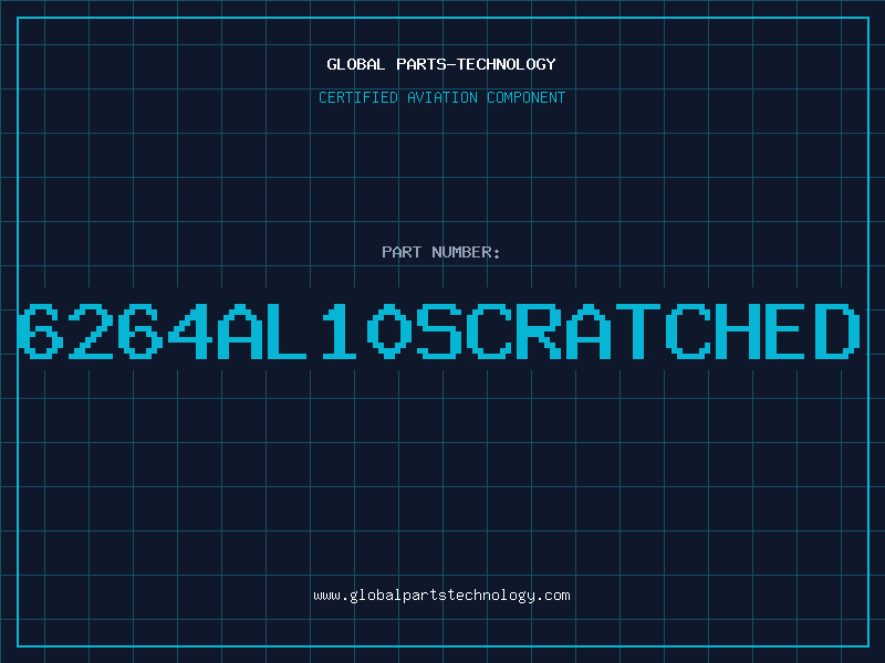 Aviation Part 6264AL10SCRATCHED