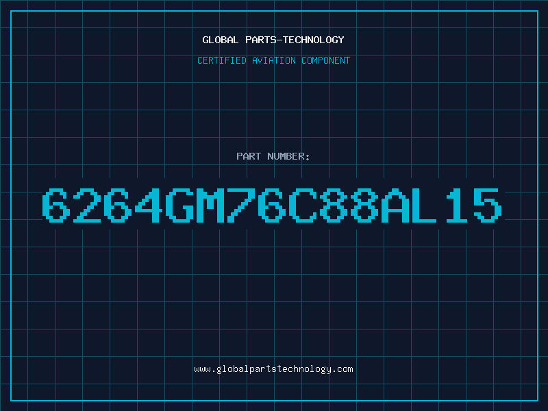 Aviation Part 6264GM76C88AL15