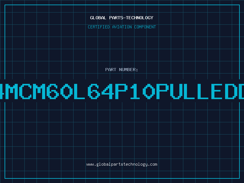 Aviation Part 6264MCM60L64P10PULLEDDC90