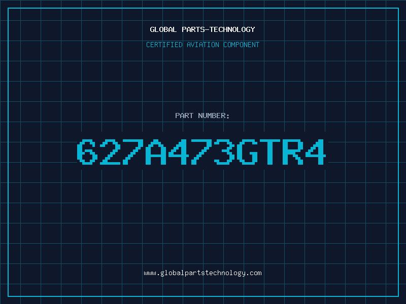 Aviation Part 627A473GTR4