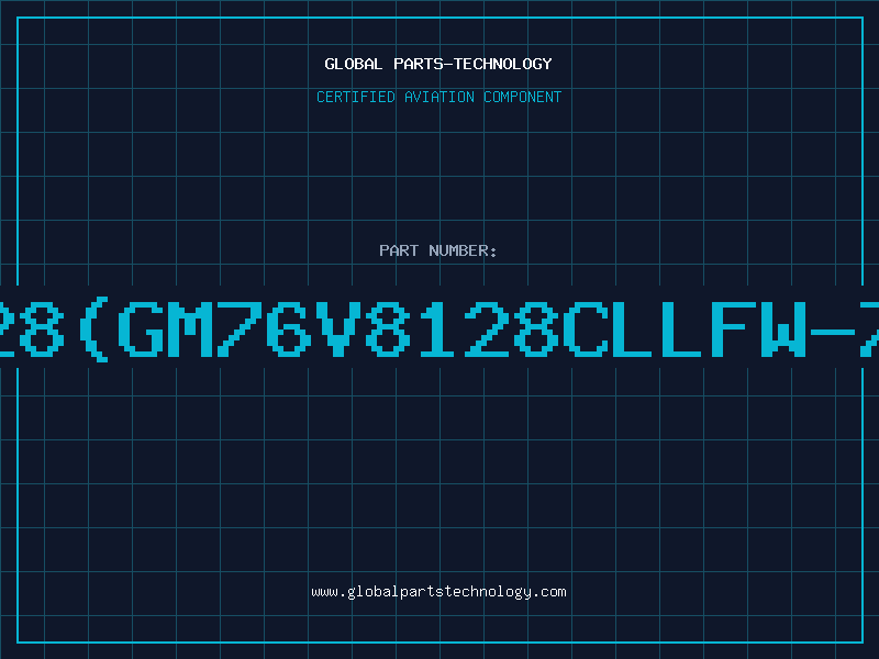 Aviation Part 628128(GM76V8128CLLFW-70)97