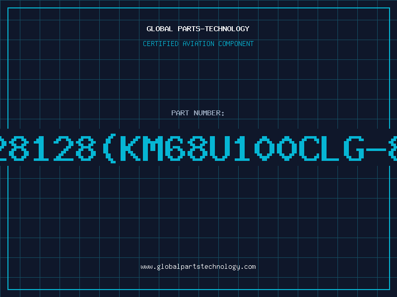 Aviation Part 628128(KM68U100CLG-8L