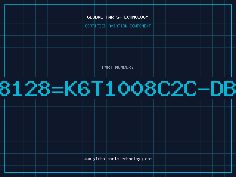 Aviation Part 628128=K6T1008C2C-DB70