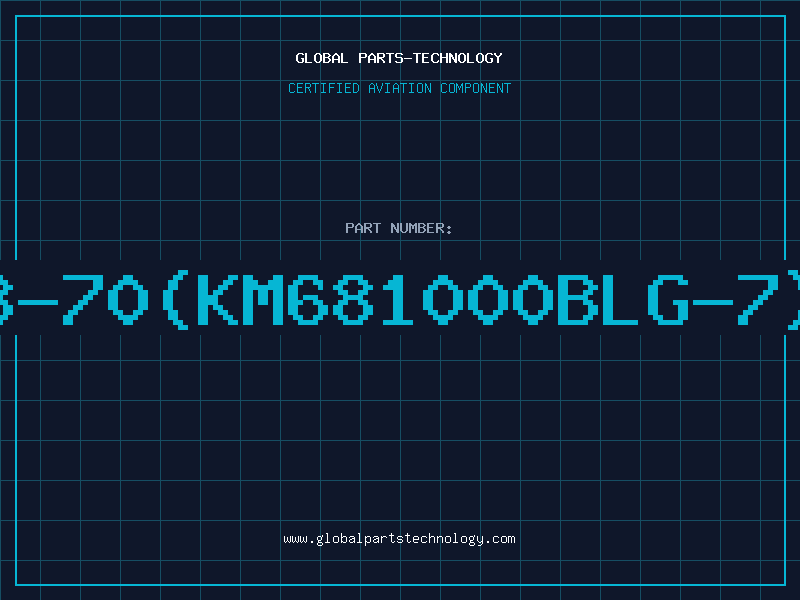 Aviation Part 628128-70(KM681000BLG-7)D/C95