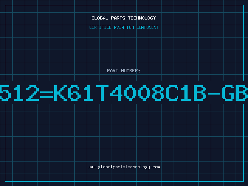 Aviation Part 628512=K61T4008C1B-GB55T