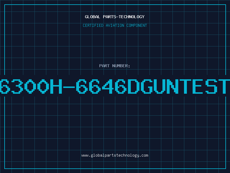 Aviation Part 6300H-6646DGUNTEST